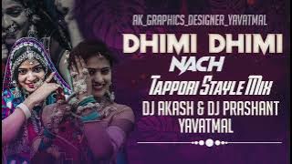 Dhimi Dhimi Nacha../ New Tapori Mix/ ( Dj Akash And Dj Prashant Yavtmal ( Use Headphones 🎧 )