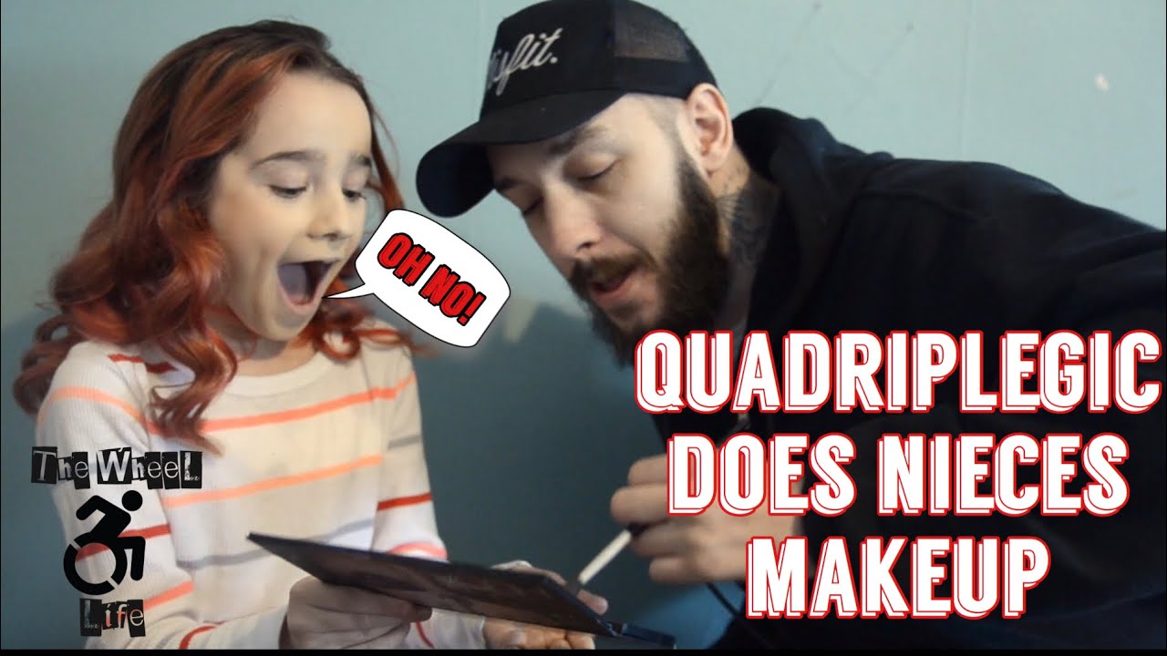 Quadriplegic Does Nieces Makeup! | TheWheelLife