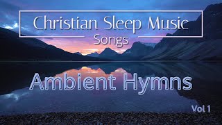Ambient Hymns Vol 1 |  Songs & Instrumentals