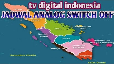 TV Digital | Jadwal ASO di provinsi Pulau Sumatera