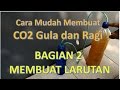 AQUASCAPE | CO2 DIY Gula dan Ragi Tutorial Detail - Bagian 2