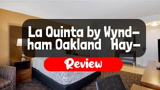 La Quinta by Wyndham Oakland  Hayward Hotel Review - Is It Worth The Price?