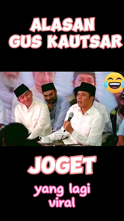 ALASAN GUS KAUTSAR JOGET #gusjoget#guskautsarterbaru #guskautsar