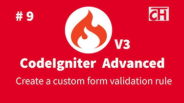 #9 CodeIgniter 3.x Advanced Tutorial - Create a custom form validation rule