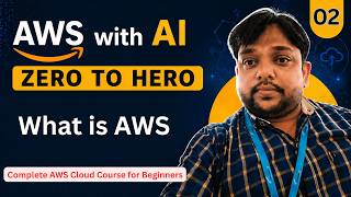 02.What is AWS (Amazon Web Services)? | Complete AWS Cloud Course for Beginners with AI