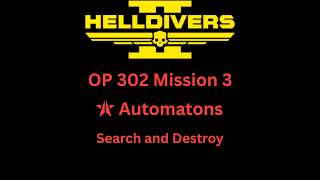 Details OP 302 Mission 3: Search and Destroy (Automatons) News
