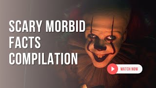 Scary Morbid Facts Compilation - Episode 2