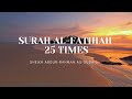 Surah Al Fatiha Repeated 25 Times by As Sudais || by Door to Jannah || The Opener