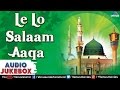 Lelo Salaam Aaqa | Aziz Nazan, Arzoo Bano & Mohd Aziz | Muslim Devotional Qawwalis | AUDIO JUKEBOX