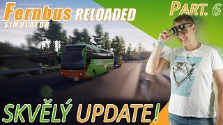 VYŠEL VELKÝ A SKVĚLÝ UPDATE | Fernbus Reloaded Simulator #06