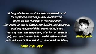 Tal vez - 3AM | Letra | vídeo NO oficial