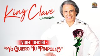 🎥King Clave - Yo Quiero Tu Pimpollo (Video Oficial)🎥