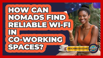 How Can Nomads Find Reliable Wi-Fi In Co-working Spaces?