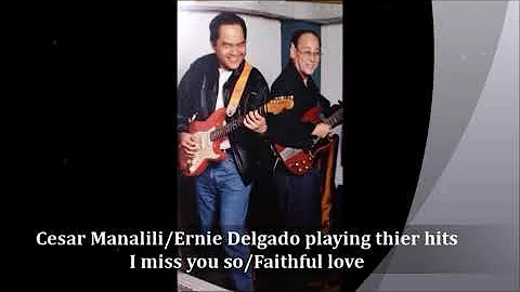 Cesar Manalili/Ernie Delgado playing their hits I miss you so/Faithful love