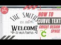 Cricut Design Space Tutorial: How To Curve Text