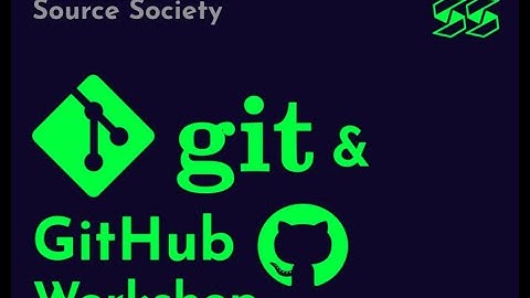 Git and GitHub Workshop 2021 - KOSS IIT Kharagpur