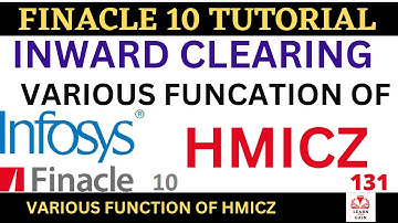 FINACLE 10 Tutorial || Various function in HMICZ || Inward clearing || Learn and gain