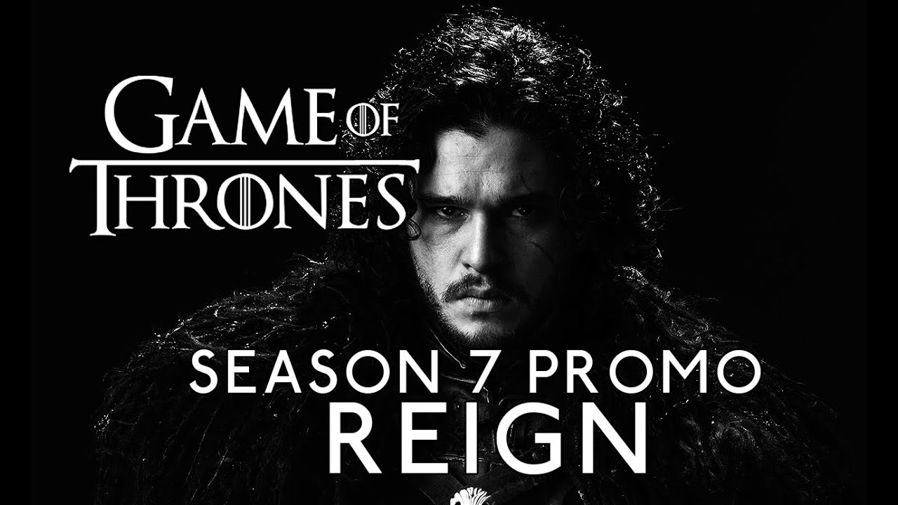Game of Thrones Season 7 Promo: \u0026quot;Reign\u0026quot;  YouTube