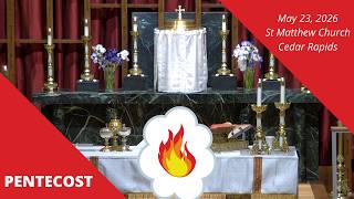 Pentecost at St. Matthew Catholic Church, 4:00pm Saturday 05/23/2026