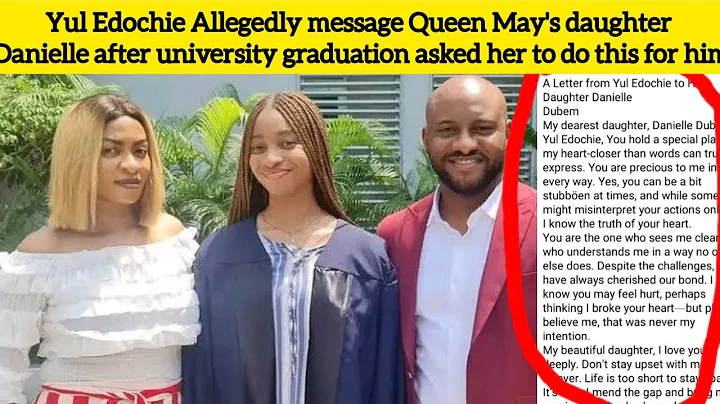 Yul Edochie Allegedly message Queen May's daughter Danielle after university graduation