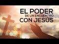 UN ENCUENTRO CON JESÚS