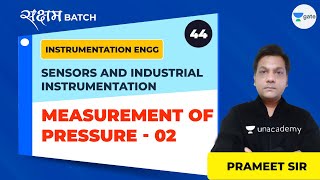 Measurement of Pressure-2 | Lec 44 |Sensors & Industrial Instrumentation | GATE Instrumentation Engg