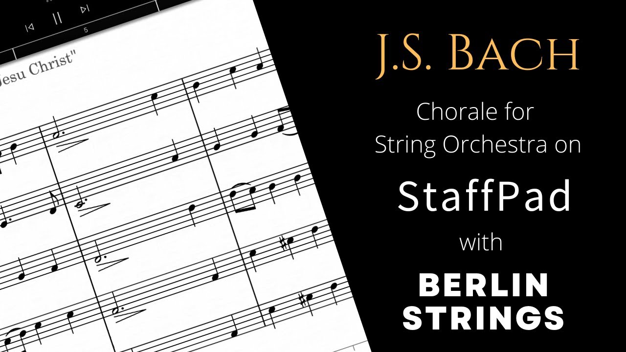 J.S. Bach Chorale for String Orchestra on StaffPad /w Berlin Strings ...