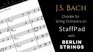 J.S. Bach Chorale for String Orchestra on StaffPad /w Berlin Strings
