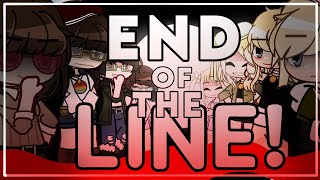 End of the LINE  [] Musical Song  [] GCMV [] ⚠Toxic Friendship⚠ [] FLASHING ⚠