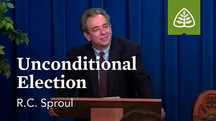 Unconditional Election: What is Reformed Theology?...