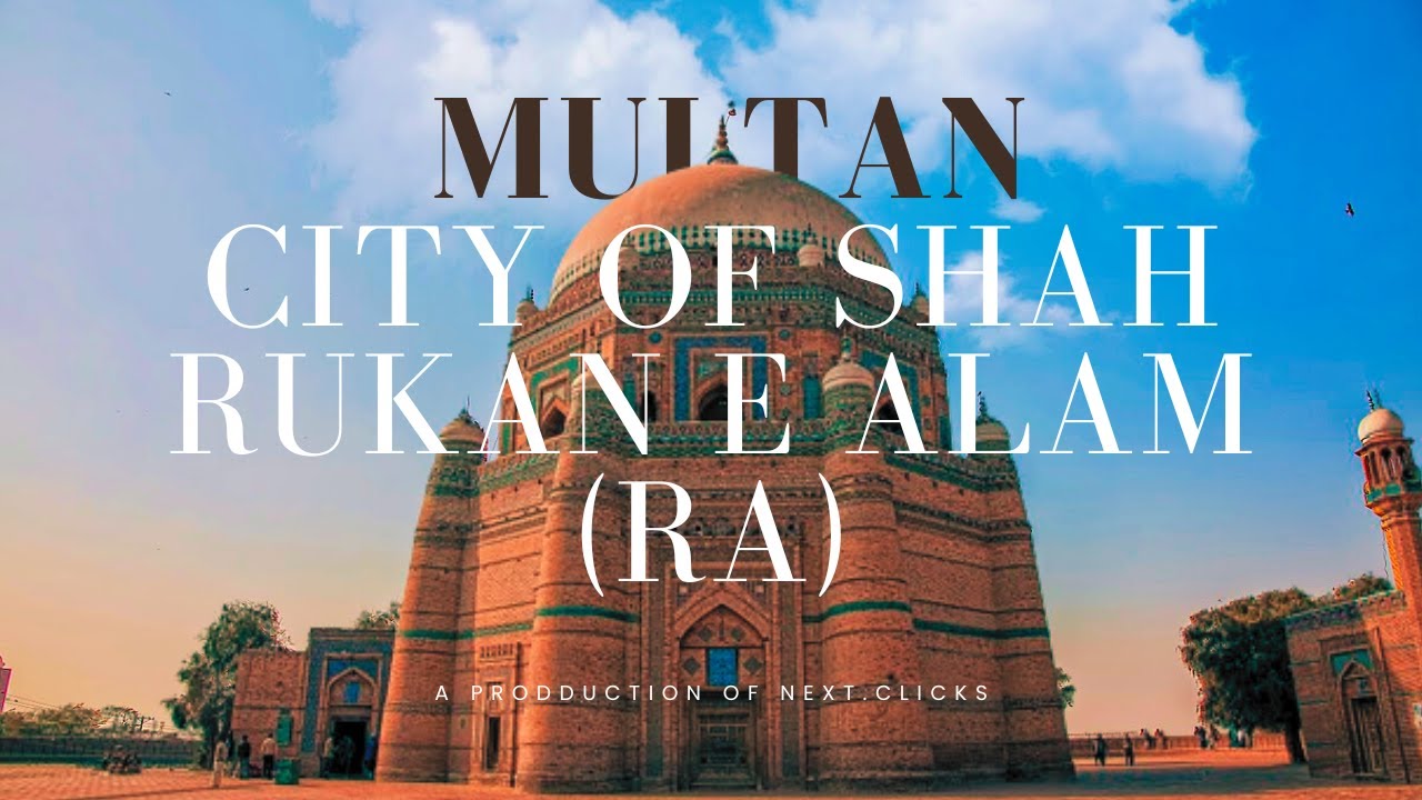 Why people come to Multan ? The City of Shrines, Saints and Sufism ...