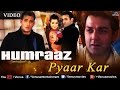 Pyaar Kar Full Video Song : Humraaz | Bobby Deol, Amisha Patel, Akshaye Khanna |