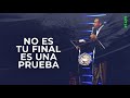 No es tu final es una prueba | Pastor Juan Carlos Harrigan |1499