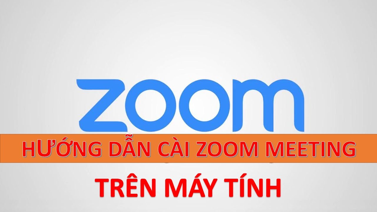 Hướng dẫn cài đặt và sử dụng Zoom Meeting trên máy tính – LH Hỗ trợ mua tài khoản Zoom: 0919198610