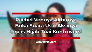 Rachel Vennya Akhirnya Buka Suara Usai Aksinya Lepas Hijab Tuai Kontroversi