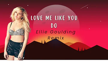 Ellie Goulding- Love_me_like_you_do( HOUSE MIX) 2023