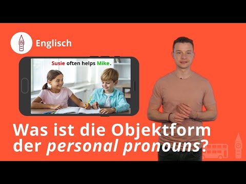 Objektformen der personal pronouns: so benutzt du sie – Englisch