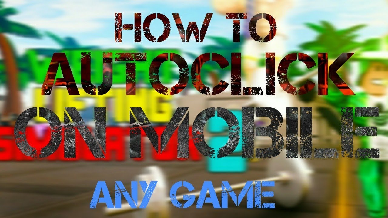 How To Auto Click On Mobile Roblox