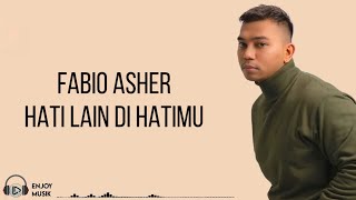 Fabio Asher - Hati Lain Di Hatimu (Lirik Video)