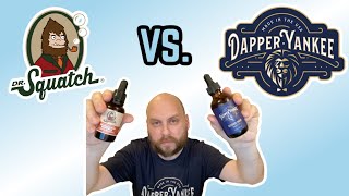 Dapper Yankee vs. Dr Squatch - How do they compare?