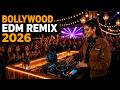 🔥 Bollywood EDM Remix Party Mix 2026 | Feel Good Dance Energy All Night