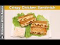 Crispy Chicken Sandwich Ramadan Recipe Kitchen With Amna 