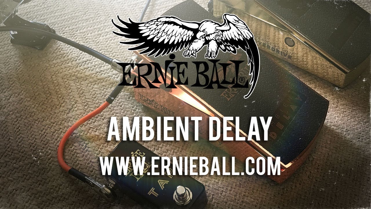 Ernie Ball: AMBIENT DELAY