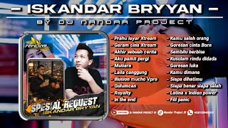 Funkot Full Album - SPESIAL REQUEST ISKANDAR MUDA ISKANDAR BRYYAN || Best Lagu Nonstop Terpopuler