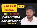 || Capacitor and capacitance class 12th Physics || CBSE / UP BOARD (Hindi & English) 2026 || Party 2