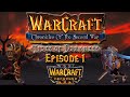 Warcraft Chronicles of the Second War: Tides of Darkness | Episode 1