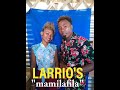 LARRIO S Mamilafila NOUVEAUTE GASY 2022 KABARON NY MPANAKANTO LARRIO S Mamilafila NOUVEAUTE GASY 2022 KABARON NY MPANAKANTO