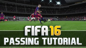 FIFA 16 PASSING TUTORIAL - HOW AND WHEN TO PLAY WHICH PASS - TIPS AND TRICKS