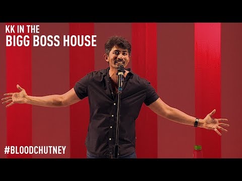 KK in the Bigg Boss House | Standup Comedy Clip from Blood Chutney