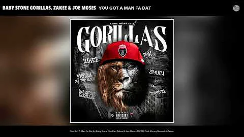 Baby Stone Gorillas, Zakee & Joe Moses - You Got A Man Fa Dat (Official Audio)